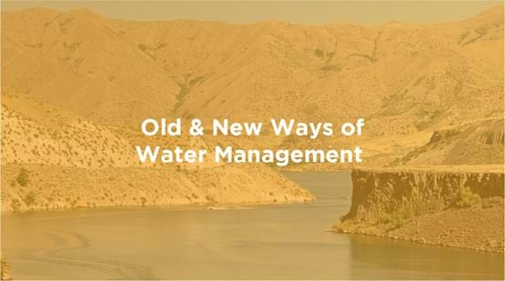 Yellow image of Lucky Peak reservoir with the words Old and New Ways of Water Management 