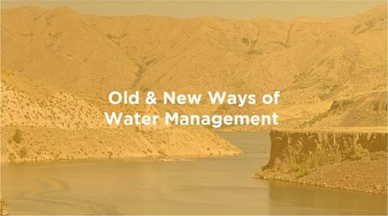 Yellow image of Lucky Peak reservoir with the words Old and New Ways of Water Management
